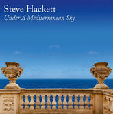 Under A Mediterranean Sky - Steve Hackett